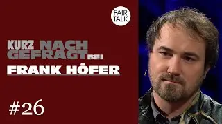 KURZ NACHGEFRAGT BEI FRANK H&Ouml;FER