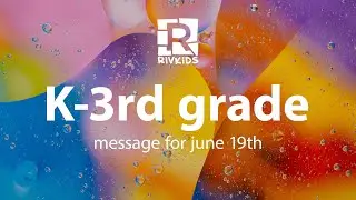 K-3rd Grade Message: June 19, 2022
