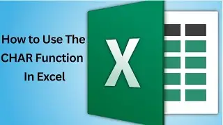 How To Use The CHAR Function in Excel