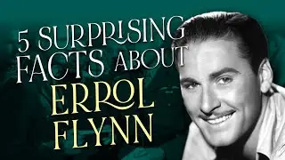 5 Things That You (Probably) Didn't Know About Errol Flynn
