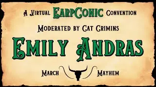 EarpConic - #MarchMayhem  Panel - Emily Andras