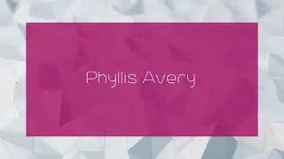 Phyllis Avery - appearance