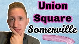 Living in Somerville MA | Exploring the Vibrant Union Square Neighborhood!