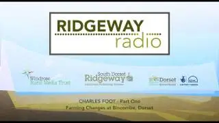 AUDIO: CHARLES FOOT - FARMING AT BINCOMBE