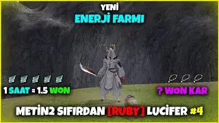 Enerji Parçası Farmıyla Günde +20 Won Kasmak! I Metin2 TR Sıfırdan Epsiz Yardımsız [Ruby] Lucifer#4
