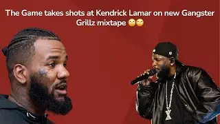 The Game disses Kendrick Lamar on a New Gangsta Grillz Mixtape @kendricklamar