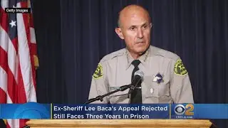 Ex-Sheriff Lee Baca&rsquo;s Appeal Rejected, Still Faces 3 Years In Prison
