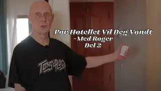Pov Hotellet Vil Deg Vondt Med Charterfeber Roger Del2