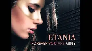 Etania - Forever You Are Mine (Radio Edit)