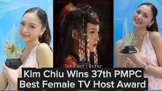Kim Chiu Wins 37th PMPC Best Female TV Host Award | Chinita Princess Shines ✨🏆