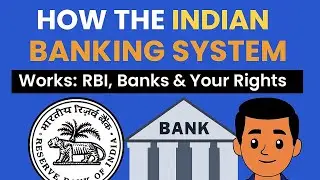 How the Indian Banking System Works: RBI, Banks & Your Rights
