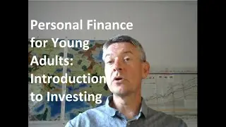 Personal Finance for Young Adults: Introduction to Investing