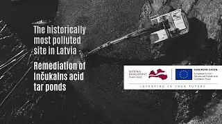 VIDEO about the historically most polluted site in Latvia remediation of Inčukalns acid tar ponds