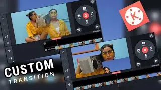 2 Transition Effect Made with Kinemaster || How to make Custom Transition