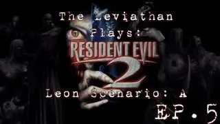 MONSTERS! | Resident Evil 2 [Leon A] | 05
