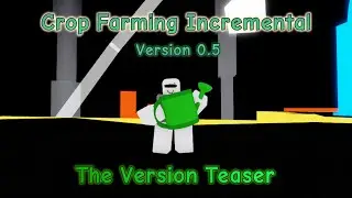 Crop Farming Incremental - Version 0.5 Teaser