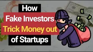 How Fake Investors Trick Money out of Startups. 5 Tips How to Spot Con Investors Online.