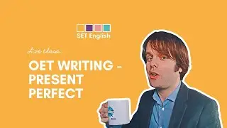 How to use Present Perfect in your OET Letter