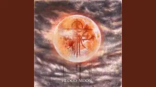 Blood Moon (feat. Casey Needler)