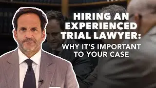 Why Hiring An Experienced Trial Lawyer Is Important For Your Personal Injury Case.