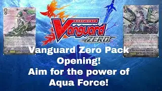 Cardfight Vanguard Zero - Pack Opening - Time to obtain the power of Aqua Force!