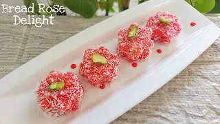 Bread Rose Delight Recipe | Tasty Homemade Bread Rose Sweet Recipe | Meal Tonight