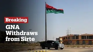 Breaking News: Libya's UN-backed govt forces to withdraw from city of Sirte