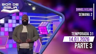 BOM DE B&Iacute;BLIA - TEMPORADA 31 - SEMANA 2 (PARTE 3)