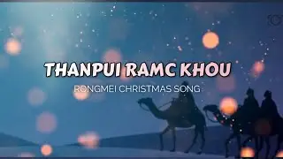 THANPUI RAM KHOU :: Rongmei Most Popular Christmas song | Lyrics New