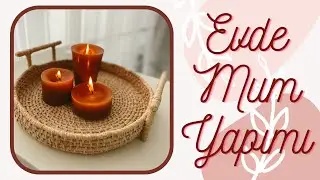Eski Mumlardan Yeni Mum Yapımı | Candle Making | Kendin Yap | DIY