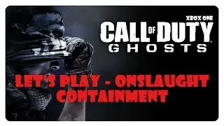 COD Ghosts - Onslaught - Containment - Gameplay / [HD+]