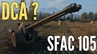 NON, ce n'est pas une DCA (Je répète !), Guide du SFAC 105 sur World of Tanks