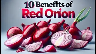 10 Benefits of Red Onion