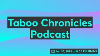 Taboo Chronicles Podcast