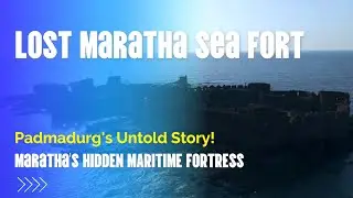Padmadurg Fort: The Lost Maratha Naval Stronghold | Forgotten Sea Fort of Chatrapati Shivaji Maharaj
