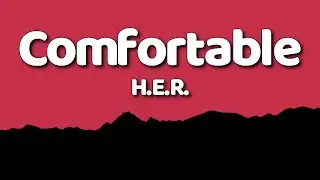 H.E.R. - Comfortable (Lyrics)