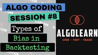 Session #8: Different Types of Bias in Backtesting