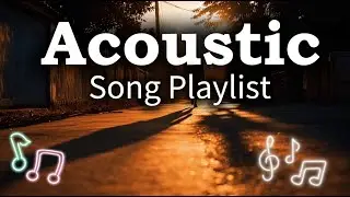 Romantic Acoustic Songs to Relax & Unwind Vol 【1210】