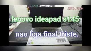 lenovo ideapad s145 não liga. não esperava pelo resultado final.