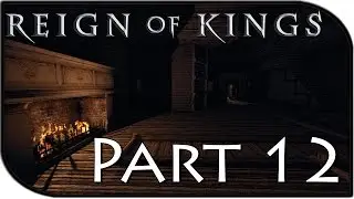 Reign of Kings Gameplay Part 12 - 