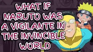 What If Naruto Was a Vigilante in the Invincible World