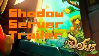 [Dofus] - Shadow Server Trailer