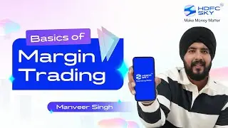 Basics of Margin Trading: Understanding Leverage and Its Power in Trading | HDFC SKY | SKY Learn