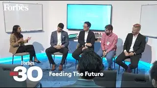 30 Under 30 Panel: Feeding The Future / Sustaining The Earth and All Its Inhabitants