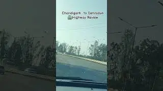 chandigarh to Dehradun Highway Review #chandigarh #dehradun #suyashbhardwaj #road #review #shorts