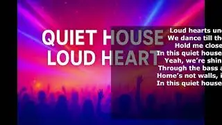 Quiet House, Loud Heart