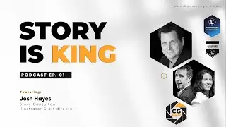 Josh Hayes - Story Is King Ep. 01