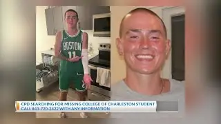 Charleston Police still searching for missing College of Charleston student