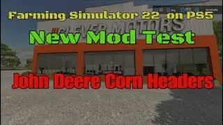 FS22    John Deere Corn Headers  New Mod for Apr 28