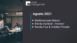 Melhores Momentos - Live Mensal [Agosto] - Multimercado Macro, Renda Vari&aacute;vel e Renda Fixa